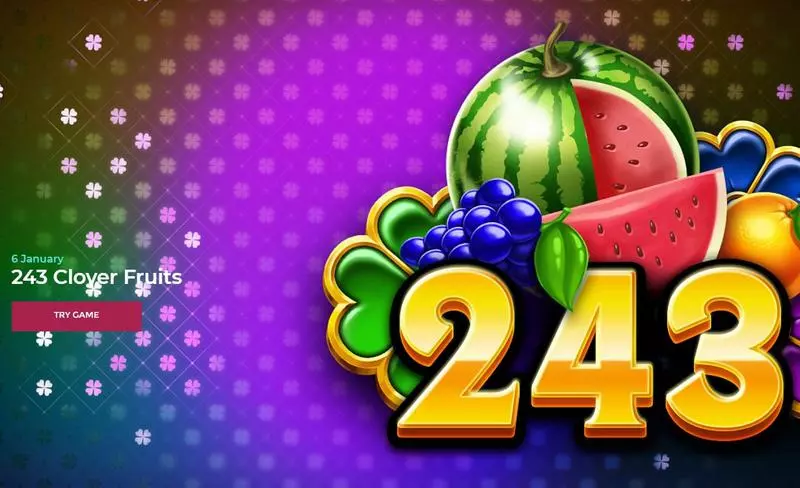 Introduction Screen - 243 Clover Fruits Tom Horn Enterprise Slots Game