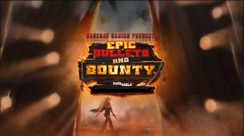 Introduction Screen - Epic Bullets and Bounty Hacksaw Gaming Slots Game